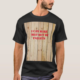 IK KAN DAT UIT PALLETS MAKEN T-SHIRT