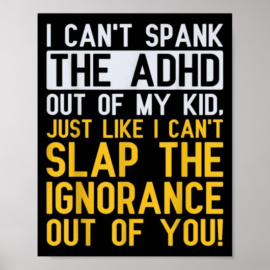 Ik kan de ADHD niet uit mijn kind slaan Grappige A Poster (Voorkant)