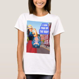 IK KAN DE BABY OPPAKKEN (STERKERE VROUWEN) T-SHIRT