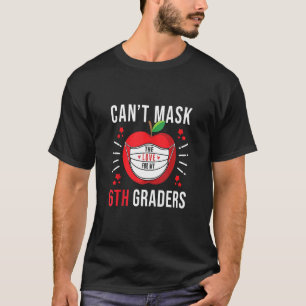 Ik kan de liefde niet maskeren voor mijn 6e docent t-shirt