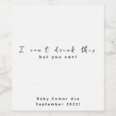 Ik kan deze Baby/Zwangerschap aankondiging niet dr Wijn Etiket (Enkel label)