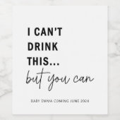 Ik kan deze Zwangerschapsaankondiging niet Drinken Wijn Etiket (Enkel label)