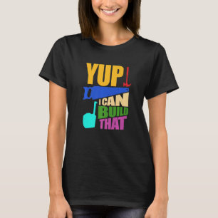Ik kan die Carpenter Carpentry Woodworking G bouwe T-shirt