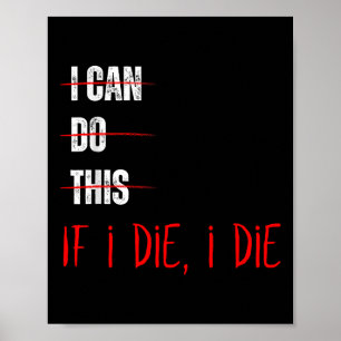 Ik kan dit doen als ik sterf, ik sterf grappig fit poster