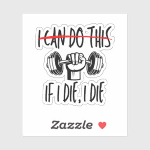 Ik Kan Dit Doen Als Ik Sterf Workout Gymliefhebber Sticker