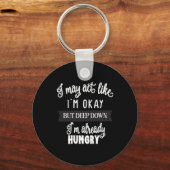 Ik kan doen alsof ik oké ben, maar diep in mijn ho sleutelhanger (Voorkant)