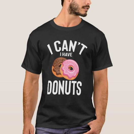 Ik kan donuts hebben die funny Donuts Joke Mannen T-shirt (Voorkant)