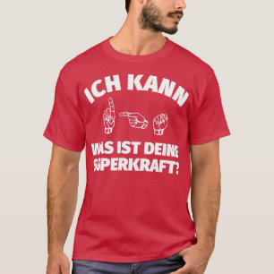 Ik kan Duits gebarentaal spreken. Wat is jouw naam T-shirt