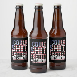 Ik Kan Een Betere President Shirts Anti Trump Bier Etiket