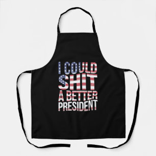 Ik Kan Een Betere President Shirts Anti Trump Schort