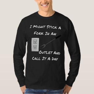 Ik kan een vork in een uitgang steken en het een D T-shirt