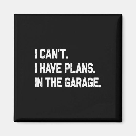 Ik kan en #; het ik heb plannen in de garage vader magneet (Voorkant)