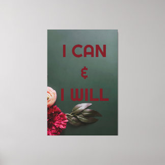 Ik kan en ik zal Canvas Print