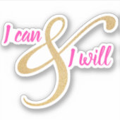 Ik kan en ik zal | Custom Cut Vinyl Sticker (Voorkant)