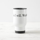 "Ik kan en zal, kijk naar me" Travel Mug Reisbeker (Center)