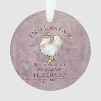 "Ik kan er kalm uitzien" Chicken Ornament