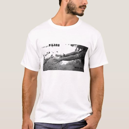 Ik kan Filthy krijgen T-shirt (Voorkant)