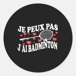 Ik kan geen Badminton Bad Badminton Player Humor h Ronde Sticker