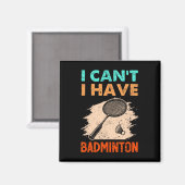 Ik kan geen Badminton Racket Shuttle hebben Magneet (Voorkant / Achterkant)