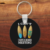 Ik kan geen bestuursvergadering hebben surfen grap sleutelhanger (Voorkant)