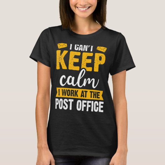 Ik kan geen Calm Postal Worker Mailman & Mail Auto T-shirt (Voorkant)