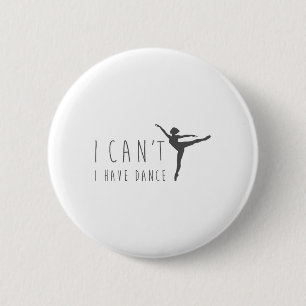 Ik kan geen dans Shirt dansen danser ballet G Ronde Button 5,7 Cm