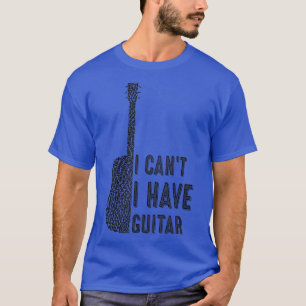 Ik kan geen gitaar hebben voor muzikant gitarist V T-shirt