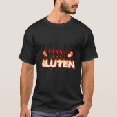 Ik kan geen gluten eten, het doet mijn buik pijn t-shirt (Voorkant)