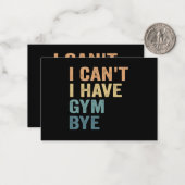 Ik kan geen Gym tot ziens hebben, grappige fitness Notitiekaartje (Voorkant / Achterkant in situ)