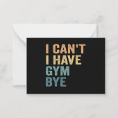 Ik kan geen Gym tot ziens hebben, grappige fitness Notitiekaartje (Voorkant)