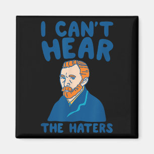 Ik kan geen haters horen grappig kunstwerk magneet