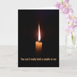 Ik kan geen kaars tegen me houden, om het blok hee kaart