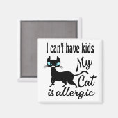 Ik kan geen Kinderen hebben... mijn kat is allergi Magneet (Voorkant / Achterkant)
