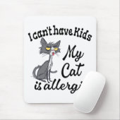 Ik kan geen Kinderen hebben... mijn kat is allergi Muismat (Met muis)