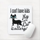 Ik kan geen Kinderen hebben... mijn kat is allergi Muismat (Met muis)
