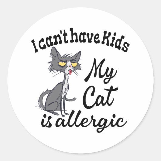 Ik kan geen Kinderen hebben... mijn kat is allergi Ronde Sticker (Voorkant)