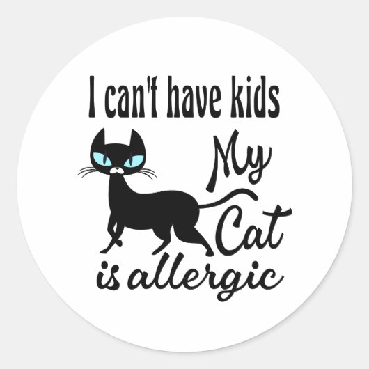 Ik kan geen Kinderen hebben... mijn kat is allergi Ronde Sticker (Voorkant)