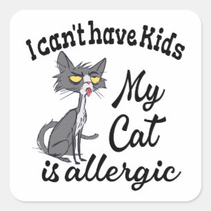 Ik kan geen Kinderen hebben... mijn kat is allergi Vierkante Sticker