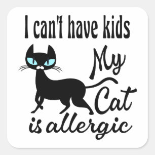 Ik kan geen Kinderen hebben... mijn kat is allergi Vierkante Sticker