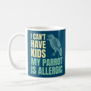 Ik kan geen Kinderen hebben mijn papegaai is aller Koffiemok
