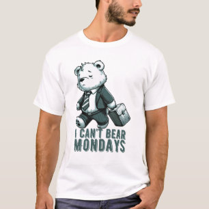 Ik kan geen maandagen T-shirt Beren