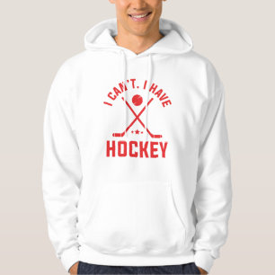 Ik kan geen ockey hebben hoodie