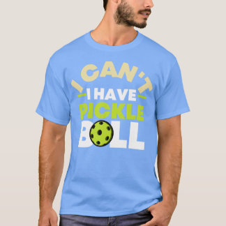 Ik kan geen Pickleball 19 hebben T-shirt