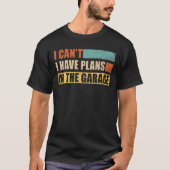 Ik kan geen plannen hebben in de Garage Funny mech T-shirt (Voorkant)