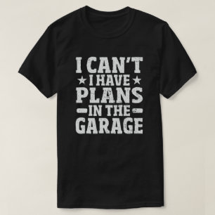 Ik kan geen plannen hebben in de Garage Funny mech T-shirt