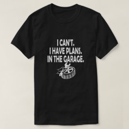 Ik kan geen plannen hebben in de garagevaders dag  t-shirt