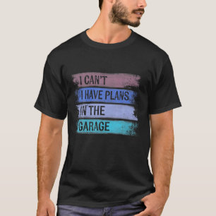 Ik kan geen plannen hebben in de kooi-auto-mechan. t-shirt