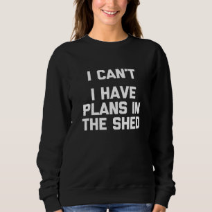 Ik kan geen plannen hebben in de loods - werkplaat trui