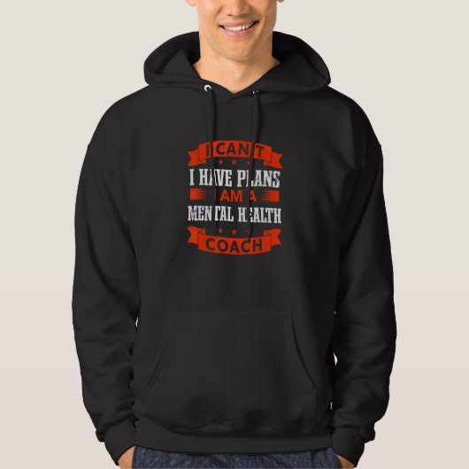 Ik kan geen plannen hebben mentale gezondheid coac hoodie (Voorkant)