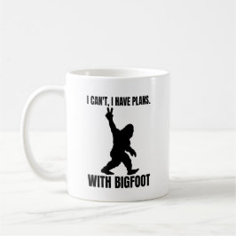 Ik kan geen plannen hebben met Bigfoot Koffiemok